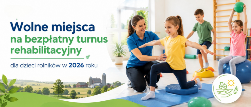 Wolne miejsca na bezpłatny turnus rehabilitacyjny dla dzieci rolnik&oacute;w w 2026 roku