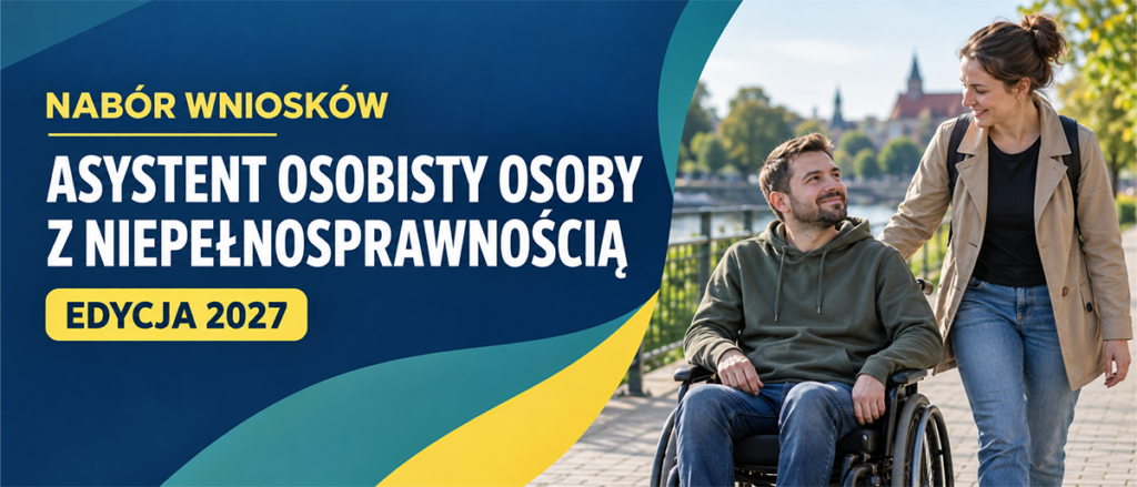 Nab&oacute;r wniosk&oacute;w w ramach Programu &bdquo;Asystent osobisty osoby z niepełnosprawnością&rdquo; dla Jednostek Samorządu Terytorialnego &ndash; edycja 2027